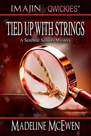 Tied Up With Strings - by Madeline McEwen