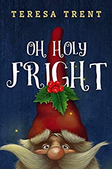 Oh Holy Fright by Teresa Trent