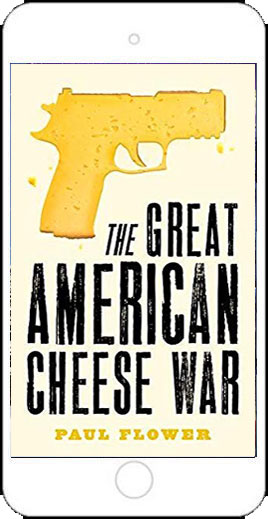 The Great American Cheese War by Paul Flower