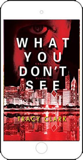 What You Don't See by Tracy Clark