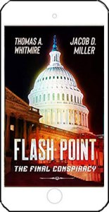 Flash Point: The Final Conspiracy by Thomas A Whitmire and Jacob O Miller