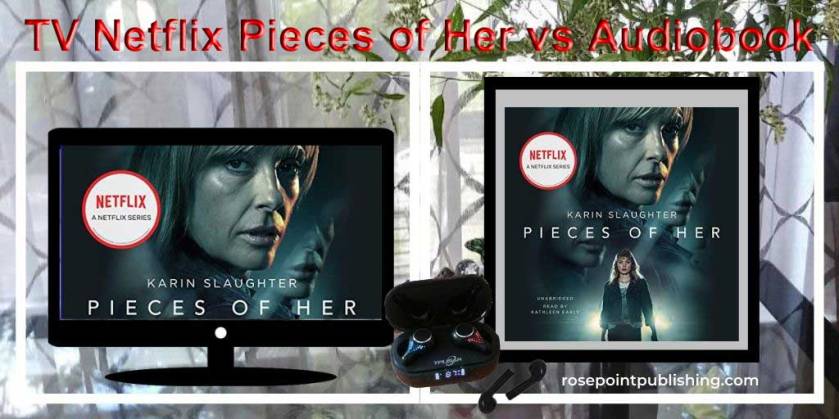 TV Netflix Series Pieces of Her vs #Audiobook Pieces of Her by Karin  Slaughter and Kathleen Early (Narrator) – #thriller – Rosepoint Publishing