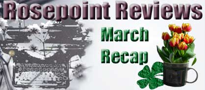 Rosepoint Review Recap-March-Hello April!