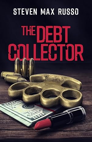 The Debt Collector by Steven Max Russo